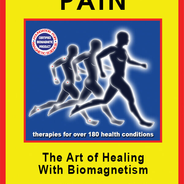 BiomagScience Conquer Pain Book - Biomagnetic Therapies for over 180 A-Z Health Conditions - 2nd Edition
