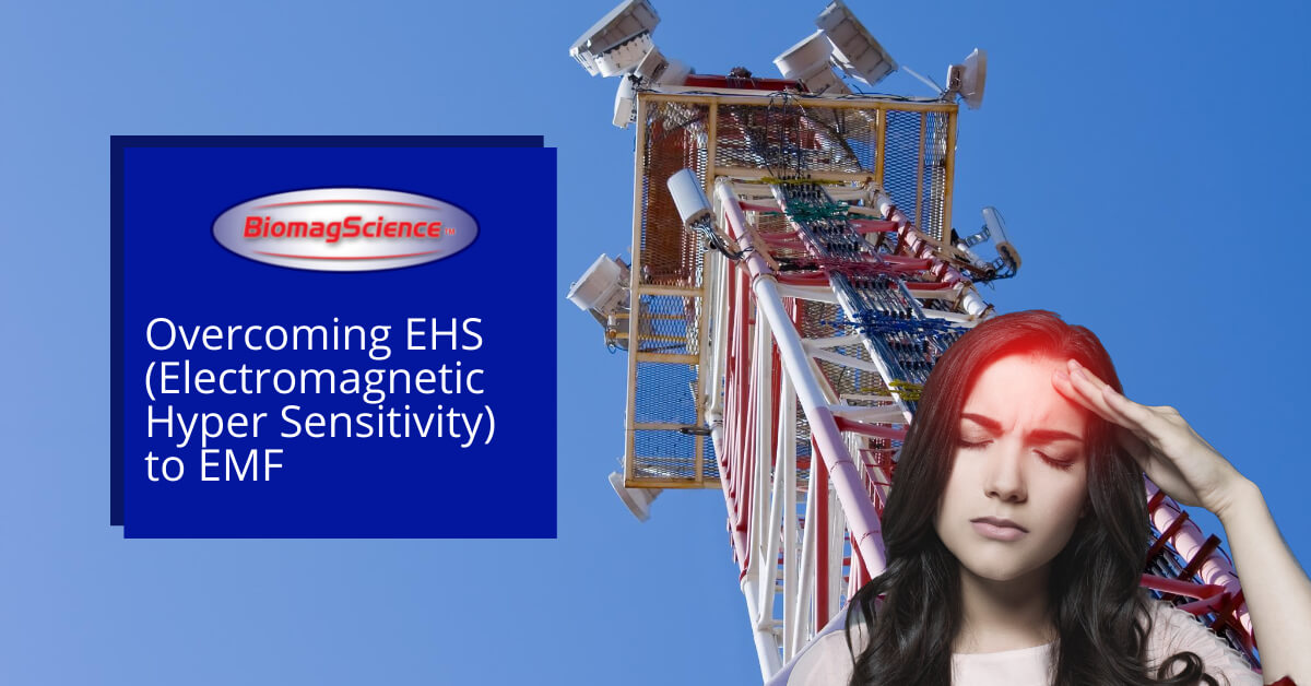 Overcoming EHS Electromagnetic Hyper Sensitivity to EMF 1200x628 px